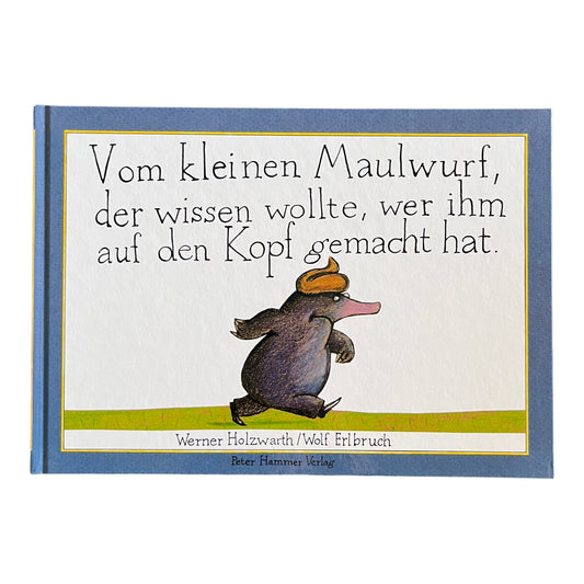 Vom kleinen Maulwurf der wissen wollte, wer ihm auf den Kopf gemacht hat - Siliblu Boutique & Atelier