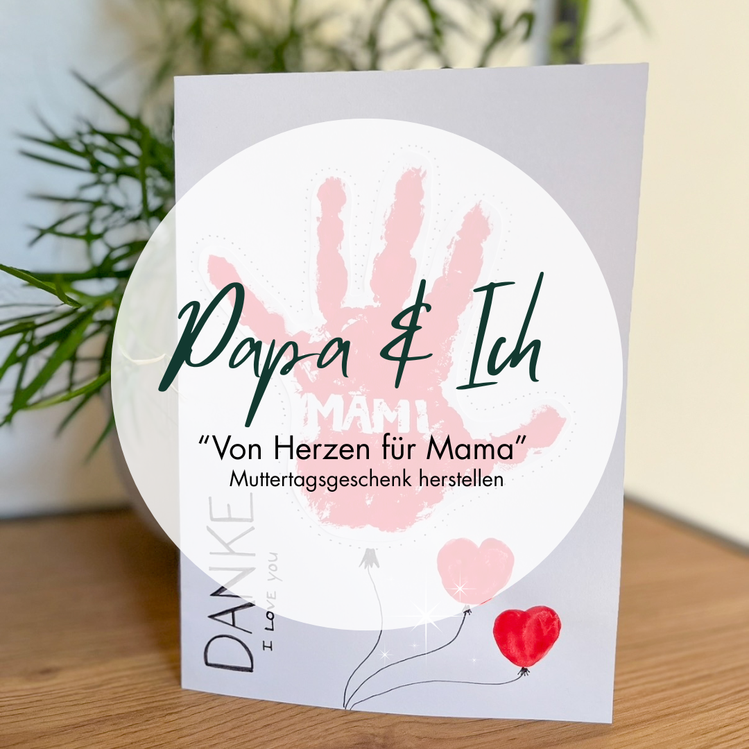 Papa & Ich "Von Herzen für Mama"  // Montag, 20.04.2026  08.30 - 11.30 Uhr