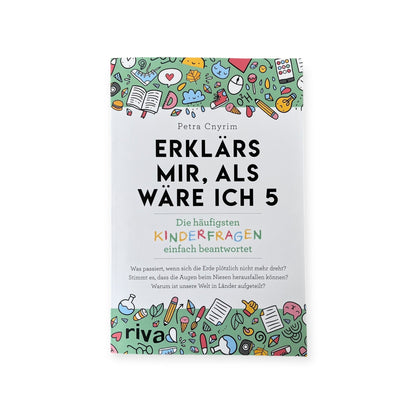 Erklärs mir, als wäre ich 5 - Die häufigsten Kinderfragen - Siliblu Boutique &amp; Atelier