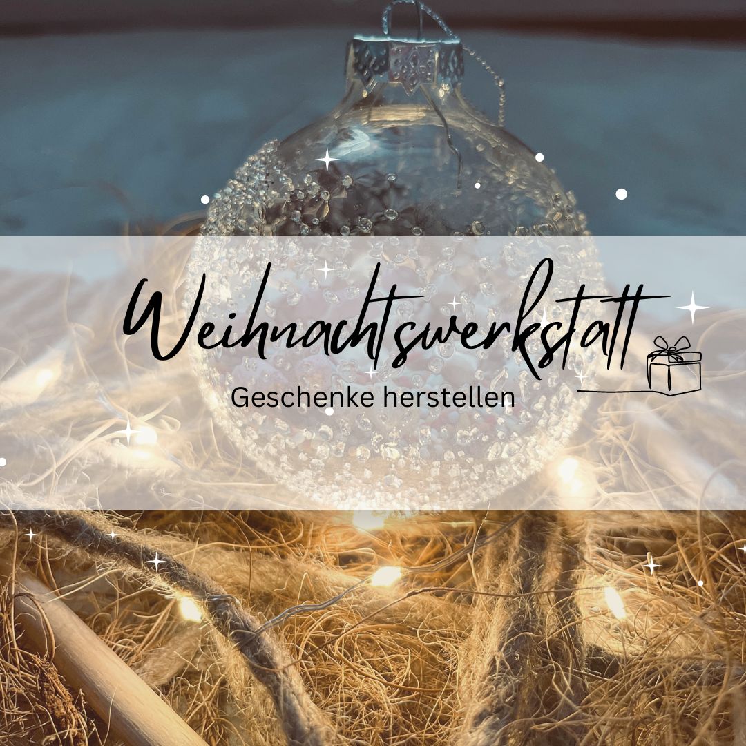 Kurs "Zauberhafte Weihnachtswerkstatt" Mittwoch, 27.11.2024 // 14.00 - 17.00 Uhr - Siliblu Boutique & Atelier