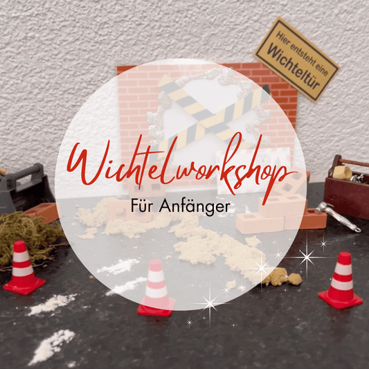 Wichtelworkshop "Anfänger" (Erwachsene) Samstag, 14. November 26 // 09.00 - 13.00 Uhr - Siliblu Boutique & Atelier